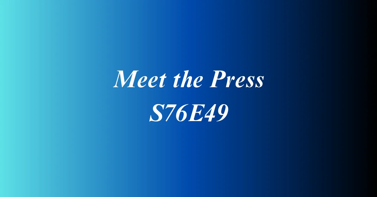 Meet the Press S76E49: Shaping National Discourse in a Changing Media Landscape