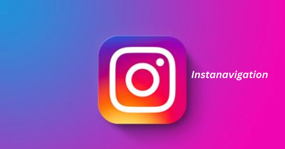 Instanavigation: Enhancing Your Instagram Experience