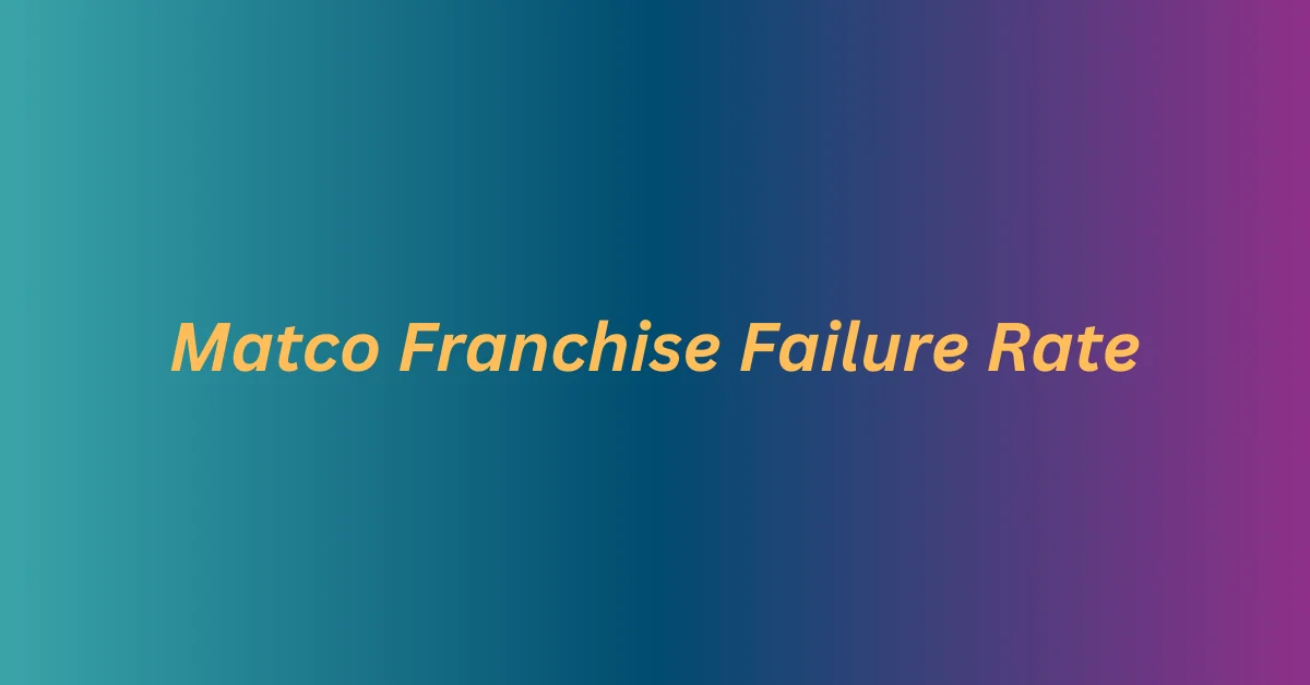 Understanding the Matco Franchise Failure Rate: Challenges and Success Factors