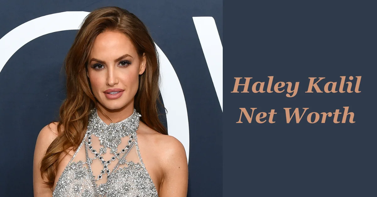 Haley Kalil Net Worth: A Journey from Beauty Queen to Fashion Icon