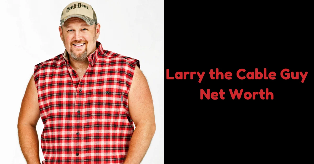 Larry the Cable Guy Net Worth: The Comedy Legend Who Captivated America