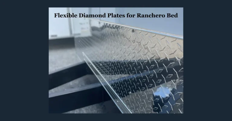 Flexible Diamond Plates for Ranchero Bed: The Ultimate Protection Solution