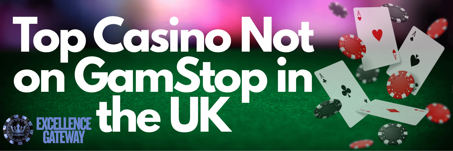Discover Leading Casino Sites Not on Gamstop